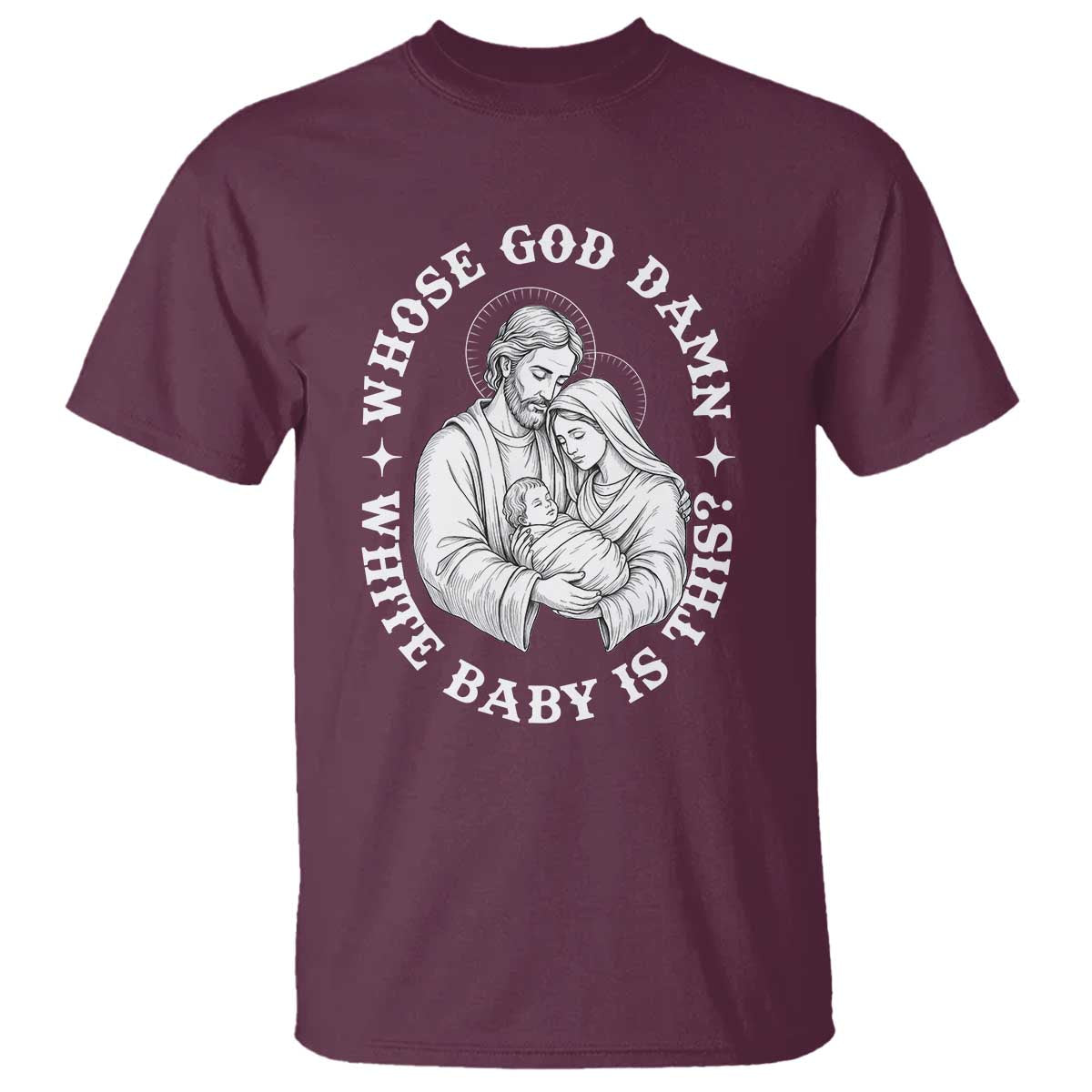 Funny Nativity Christmas T Shirt Whose God Damn White Baby Is This Irreverent Holiday Humor - Wonder Print Shop