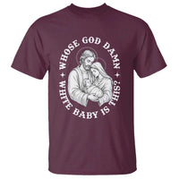 Funny Nativity Christmas T Shirt Whose God Damn White Baby Is This Irreverent Holiday Humor - Wonder Print Shop