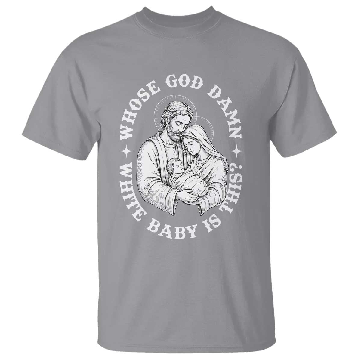 Funny Nativity Christmas T Shirt Whose God Damn White Baby Is This Irreverent Holiday Humor - Wonder Print Shop