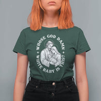 Funny Nativity Christmas T Shirt For Women Whose God Damn White Baby Is This Irreverent Holiday Humor - Wonder Print Shop