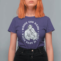 Funny Nativity Christmas T Shirt For Women Whose God Damn White Baby Is This Irreverent Holiday Humor - Wonder Print Shop