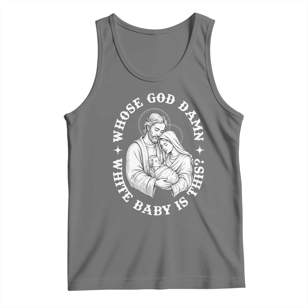 Funny Nativity Christmas Tank Top Whose God Damn White Baby Is This Irreverent Holiday Humor - Wonder Print Shop