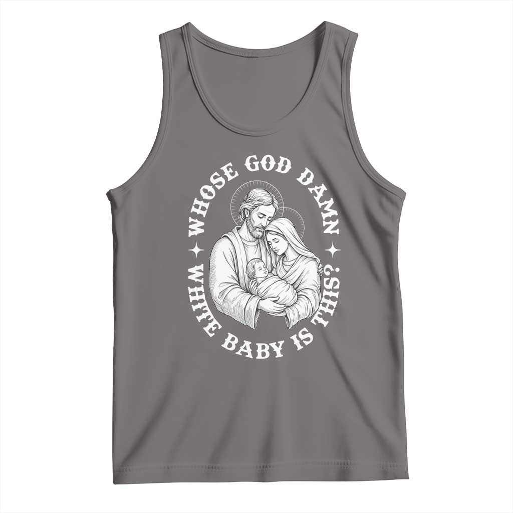 Funny Nativity Christmas Tank Top Whose God Damn White Baby Is This Irreverent Holiday Humor - Wonder Print Shop