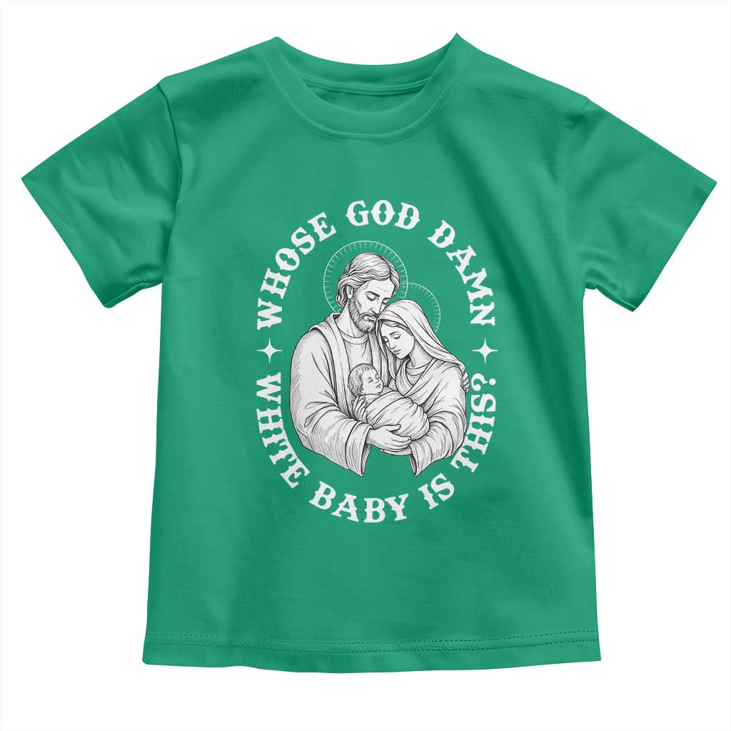 Funny Nativity Christmas Toddler T Shirt Whose God Damn White Baby Is This Irreverent Holiday Humor - Wonder Print Shop