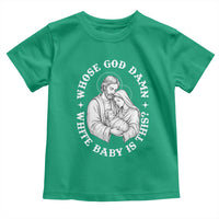 Funny Nativity Christmas Toddler T Shirt Whose God Damn White Baby Is This Irreverent Holiday Humor - Wonder Print Shop