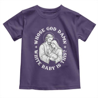 Funny Nativity Christmas Toddler T Shirt Whose God Damn White Baby Is This Irreverent Holiday Humor - Wonder Print Shop