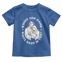 Funny Nativity Christmas Toddler T Shirt Whose God Damn White Baby Is This Irreverent Holiday Humor - Wonder Print Shop