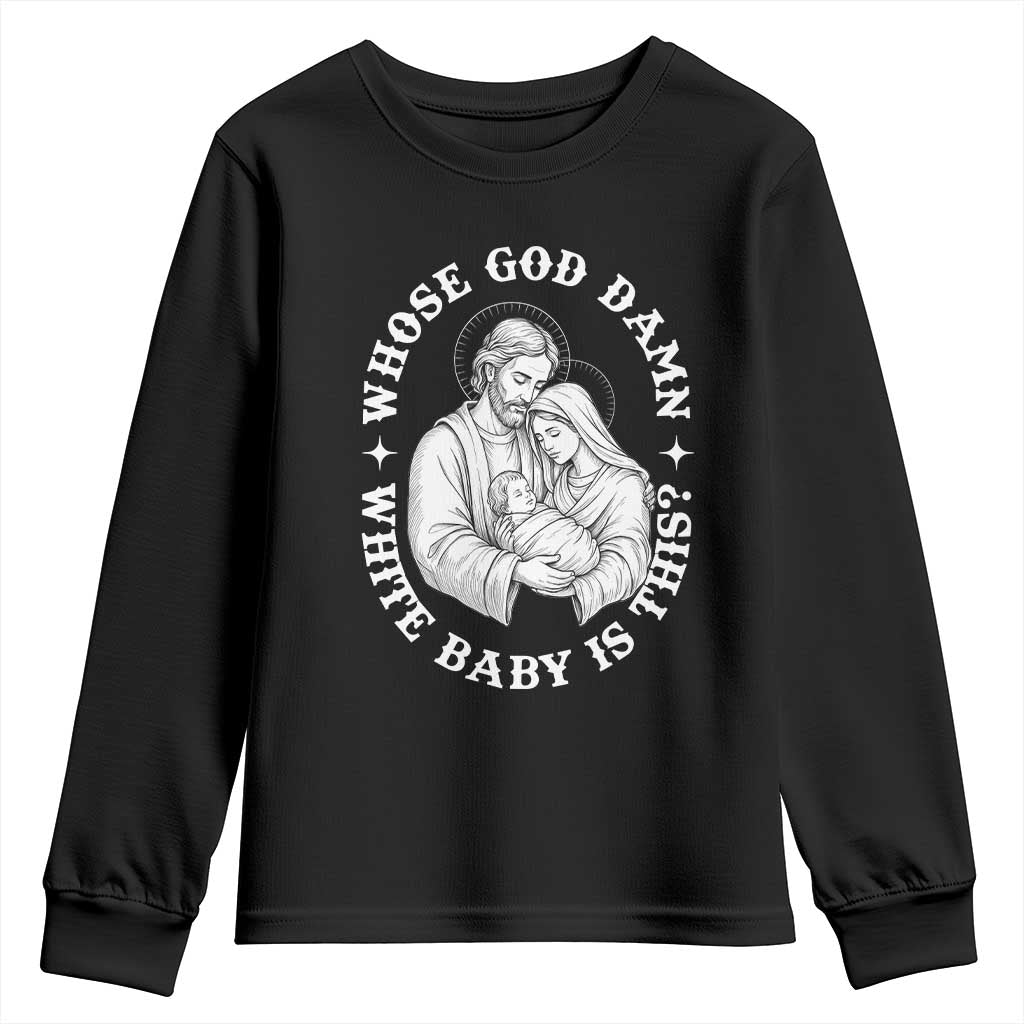 Funny Nativity Christmas Youth Sweatshirt Whose God Damn White Baby Is This Irreverent Holiday Humor - Wonder Print Shop