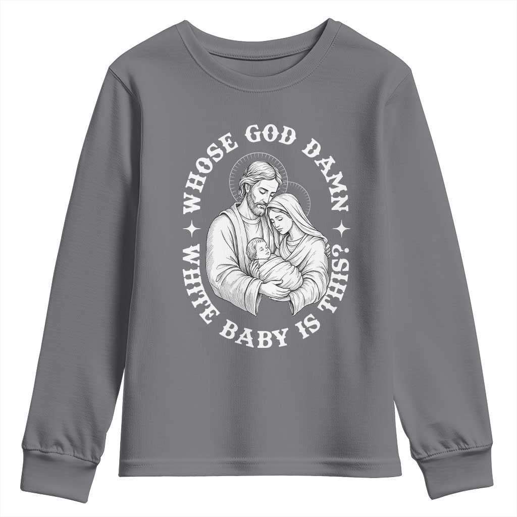 Funny Nativity Christmas Youth Sweatshirt Whose God Damn White Baby Is This Irreverent Holiday Humor - Wonder Print Shop