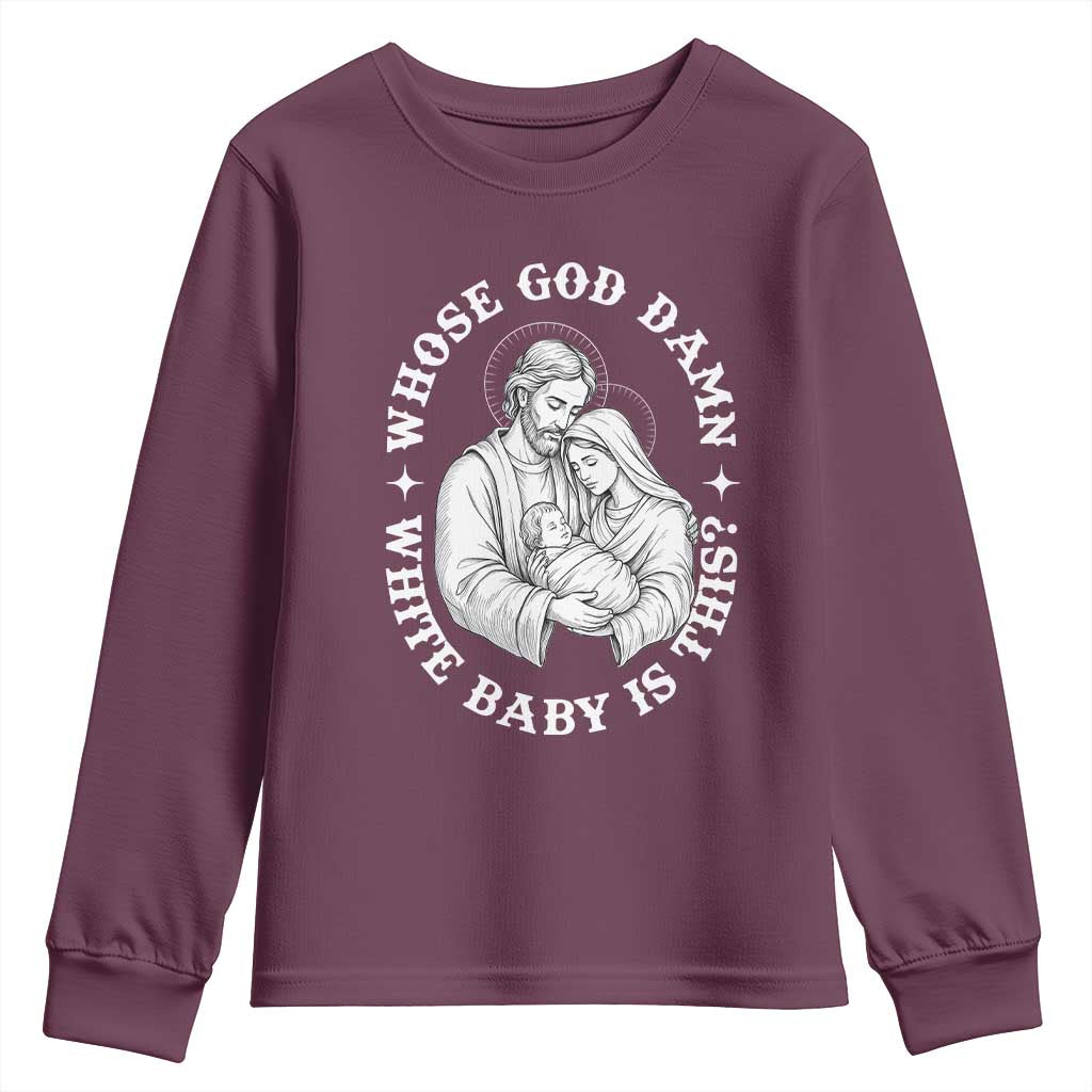 Funny Nativity Christmas Youth Sweatshirt Whose God Damn White Baby Is This Irreverent Holiday Humor - Wonder Print Shop