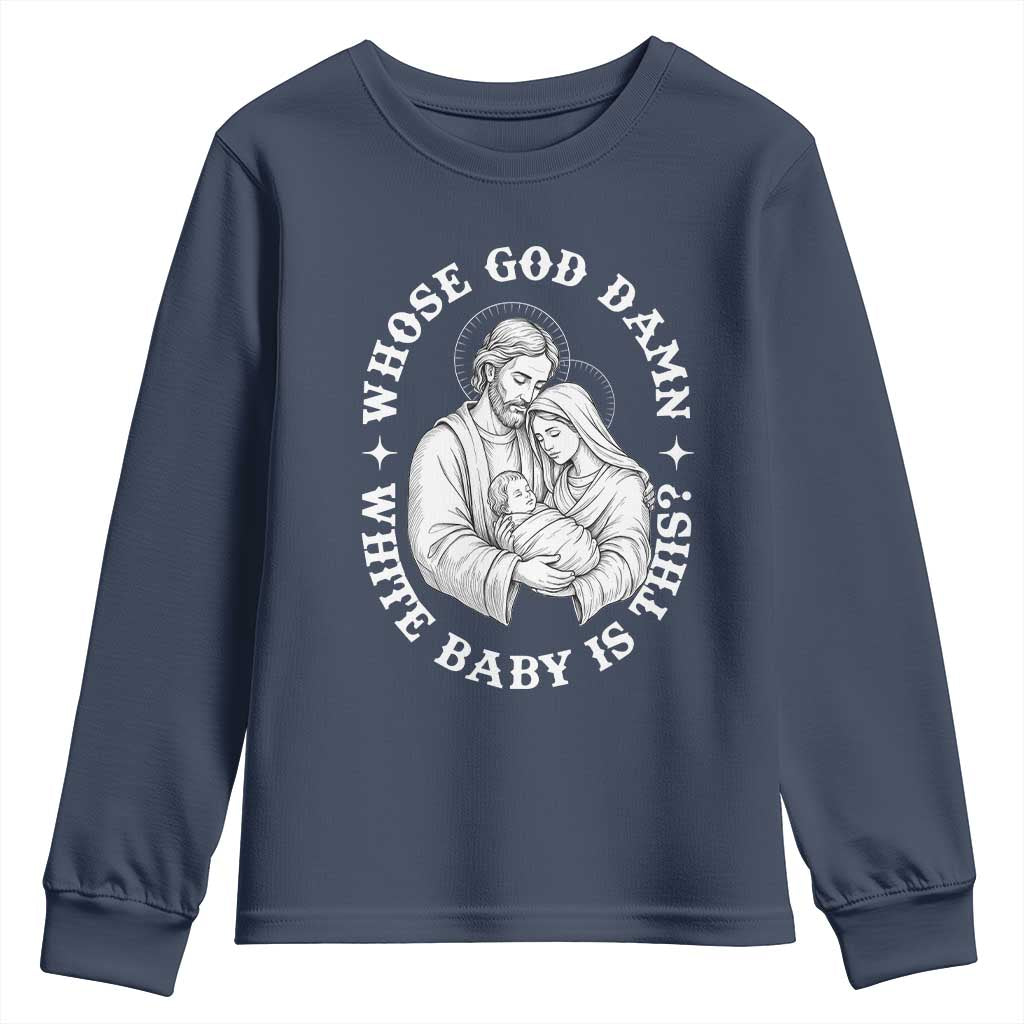 Funny Nativity Christmas Youth Sweatshirt Whose God Damn White Baby Is This Irreverent Holiday Humor - Wonder Print Shop