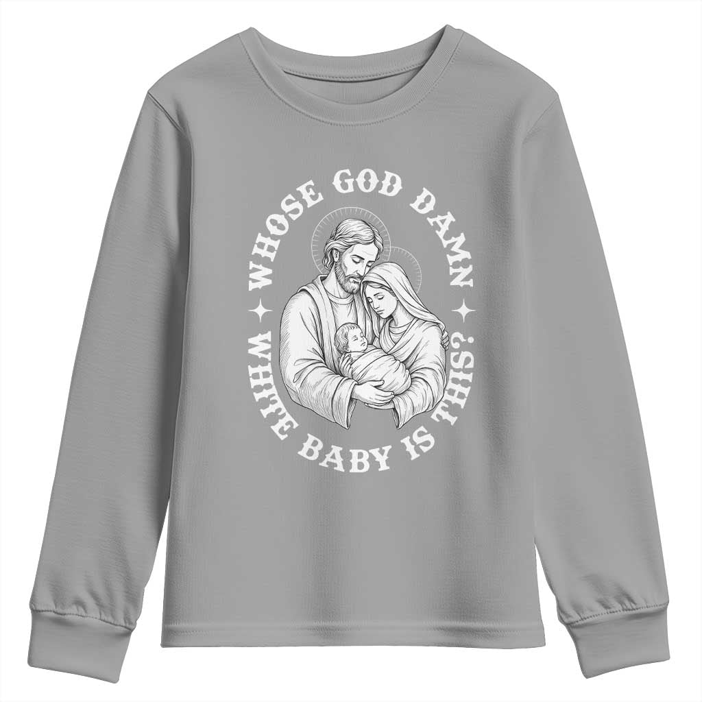 Funny Nativity Christmas Youth Sweatshirt Whose God Damn White Baby Is This Irreverent Holiday Humor - Wonder Print Shop