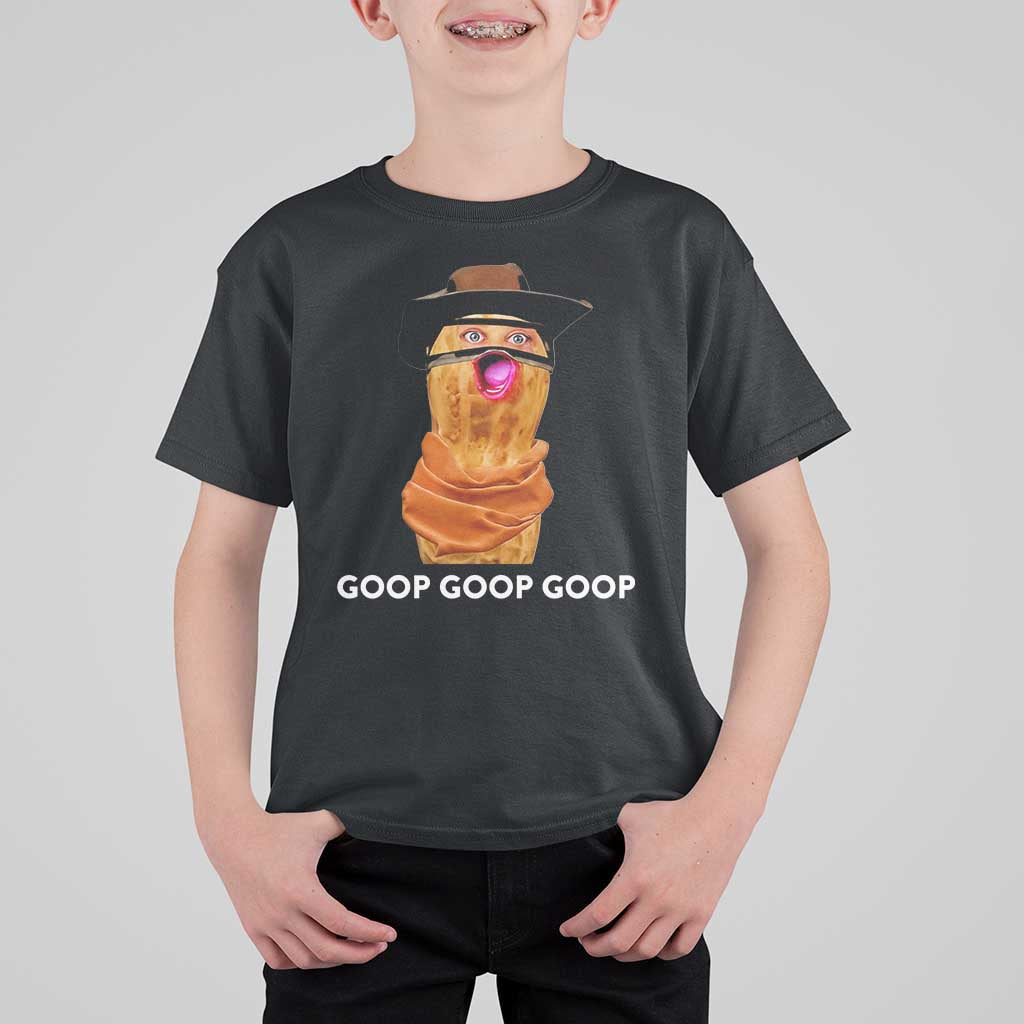 Goop Goop Goop Meme T Shirt For Kid Unhinged Cowboy Peanut Core Weirdos - Wonder Print Shop