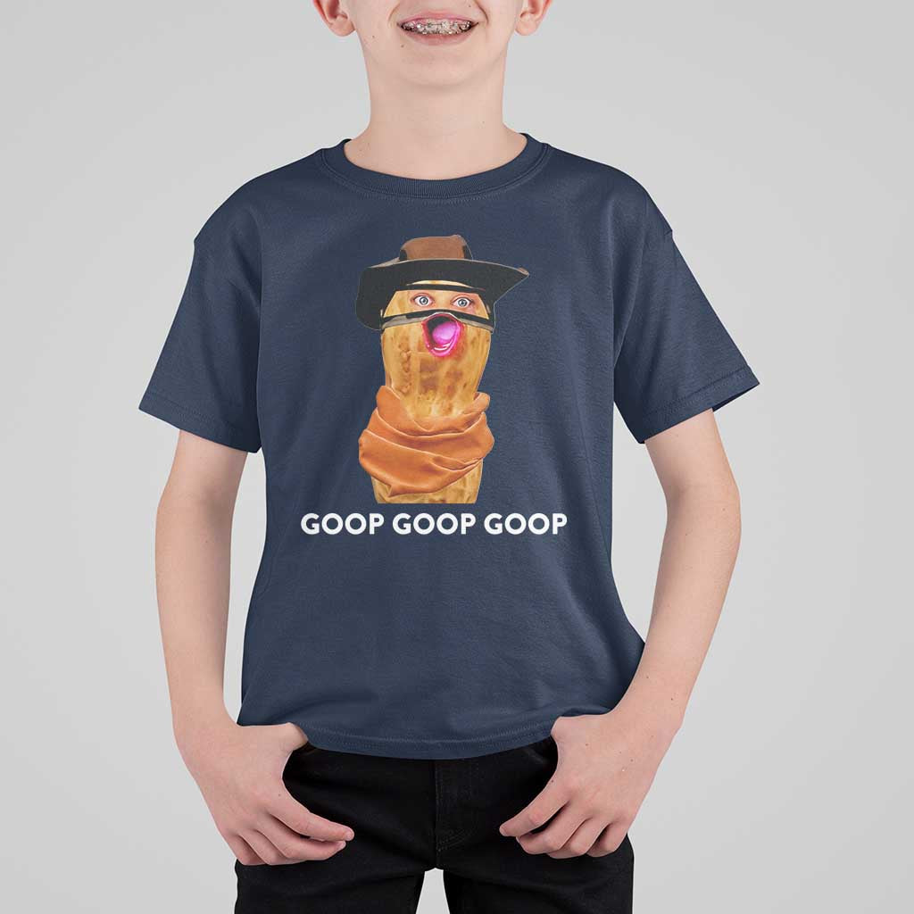 Goop Goop Goop Meme T Shirt For Kid Unhinged Cowboy Peanut Core Weirdos - Wonder Print Shop