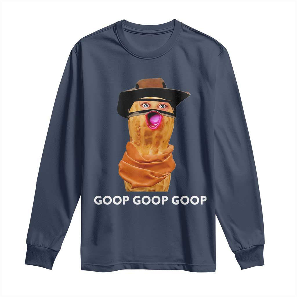Goop Goop Goop Meme Long Sleeve Shirt Unhinged Cowboy Peanut Core Weirdos - Wonder Print Shop