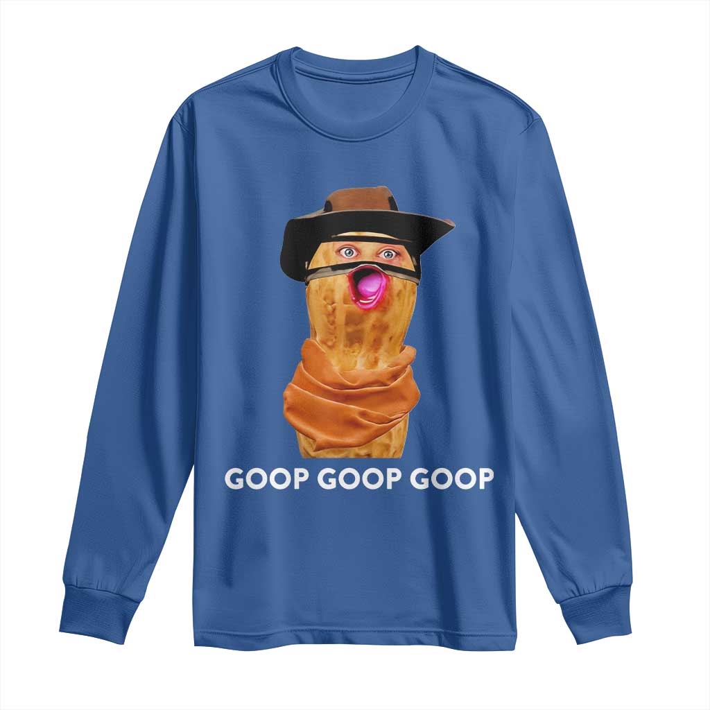 Goop Goop Goop Meme Long Sleeve Shirt Unhinged Cowboy Peanut Core Weirdos - Wonder Print Shop