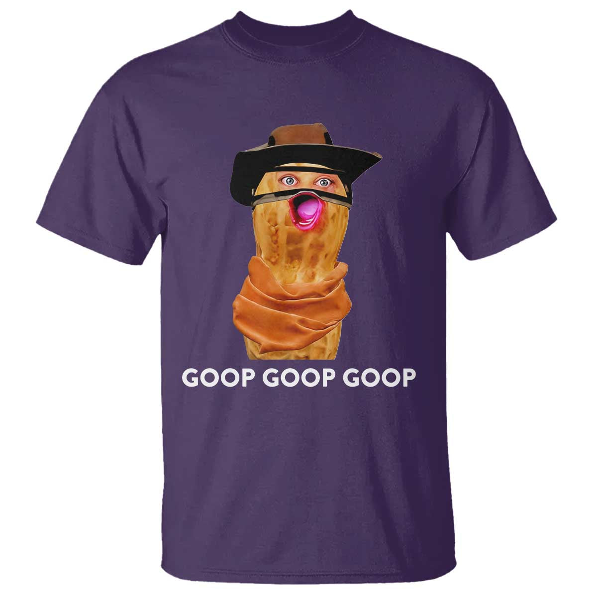 Goop Goop Goop Meme T Shirt Unhinged Cowboy Peanut Core Weirdos - Wonder Print Shop
