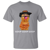 Goop Goop Goop Meme T Shirt Unhinged Cowboy Peanut Core Weirdos - Wonder Print Shop