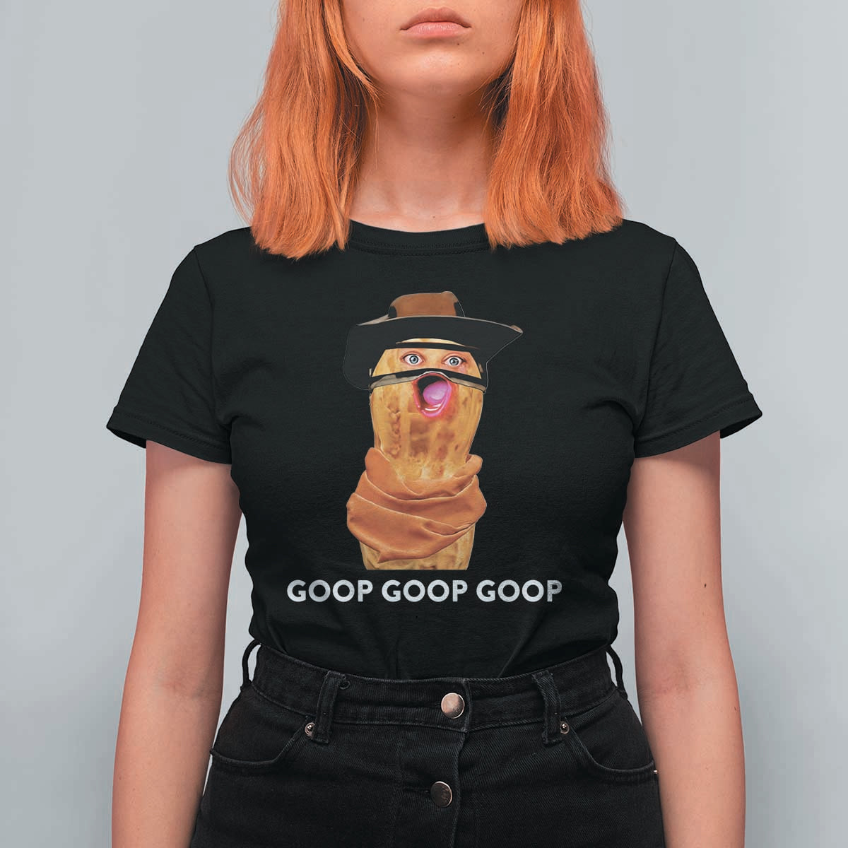 Goop Goop Goop Meme T Shirt For Women Unhinged Cowboy Peanut Core Weirdos - Wonder Print Shop