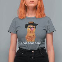 Goop Goop Goop Meme T Shirt For Women Unhinged Cowboy Peanut Core Weirdos - Wonder Print Shop