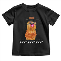 Goop Goop Goop Meme Toddler T Shirt Unhinged Cowboy Peanut Core Weirdos - Wonder Print Shop