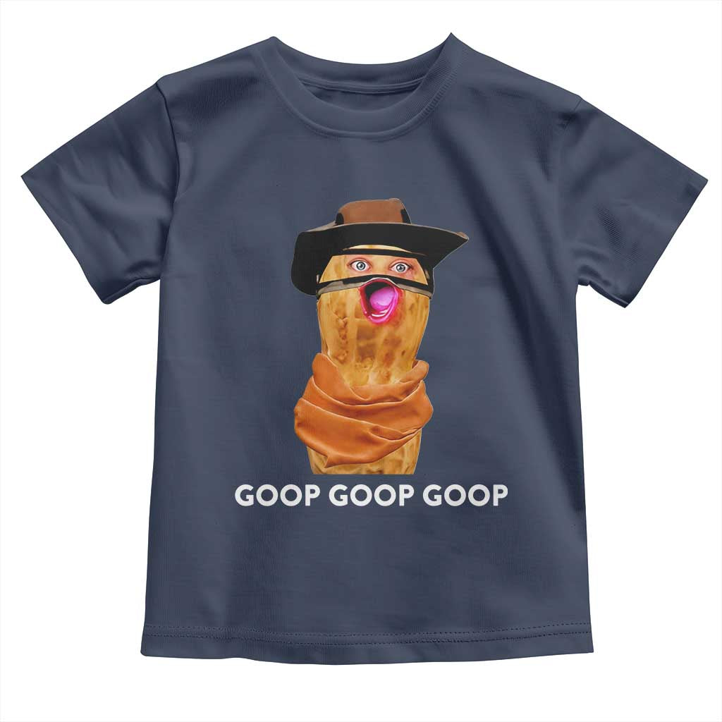 Goop Goop Goop Meme Toddler T Shirt Unhinged Cowboy Peanut Core Weirdos - Wonder Print Shop