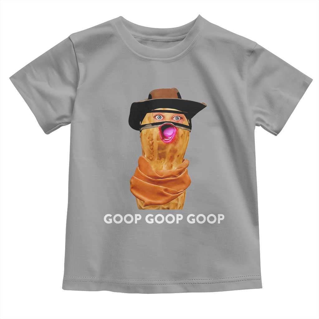 Goop Goop Goop Meme Toddler T Shirt Unhinged Cowboy Peanut Core Weirdos - Wonder Print Shop