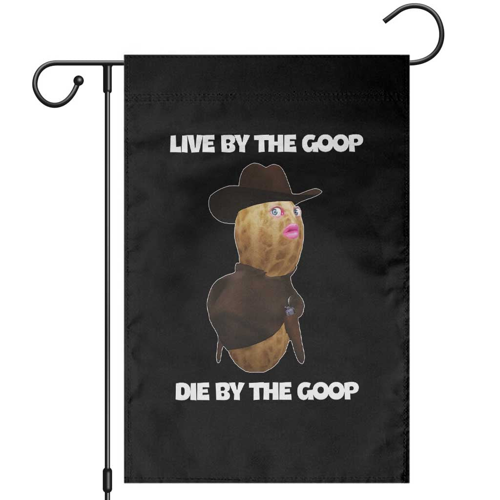 Cowboy Peanut Meme Garden Flag Live By The Goop Die By The Goop - Wonder Print Shop