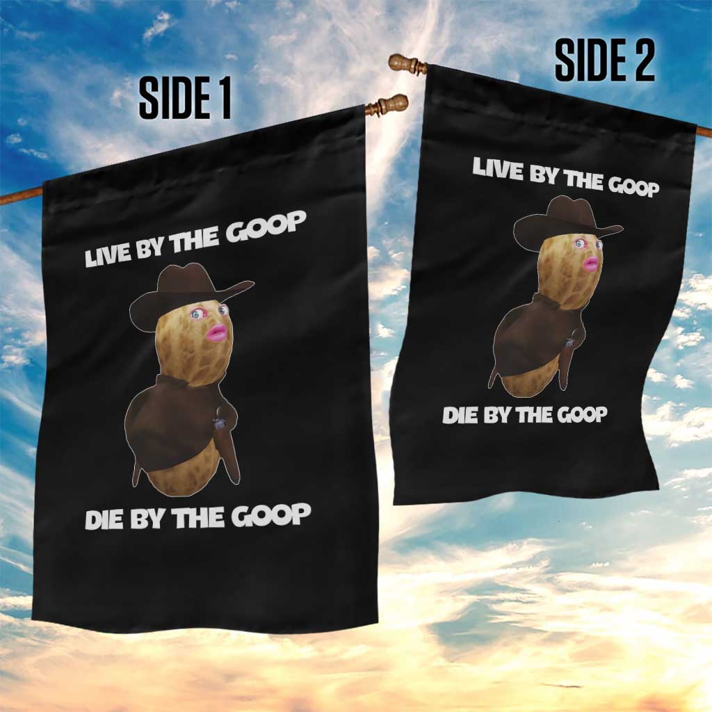 Cowboy Peanut Meme Garden Flag Live By The Goop Die By The Goop - Wonder Print Shop
