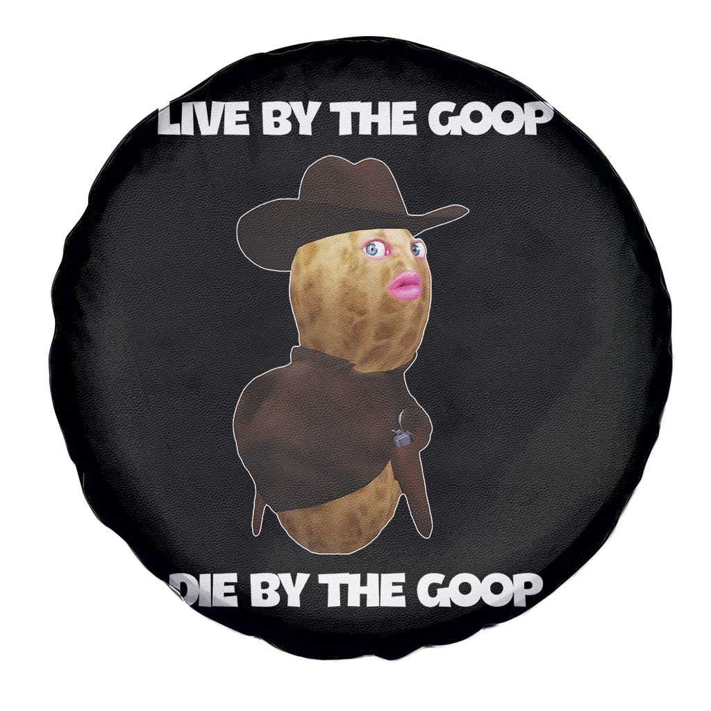 Cowboy Peanut Meme Spare Tire Cover Live By The Goop Die By The Goop - Wonder Print Shop
