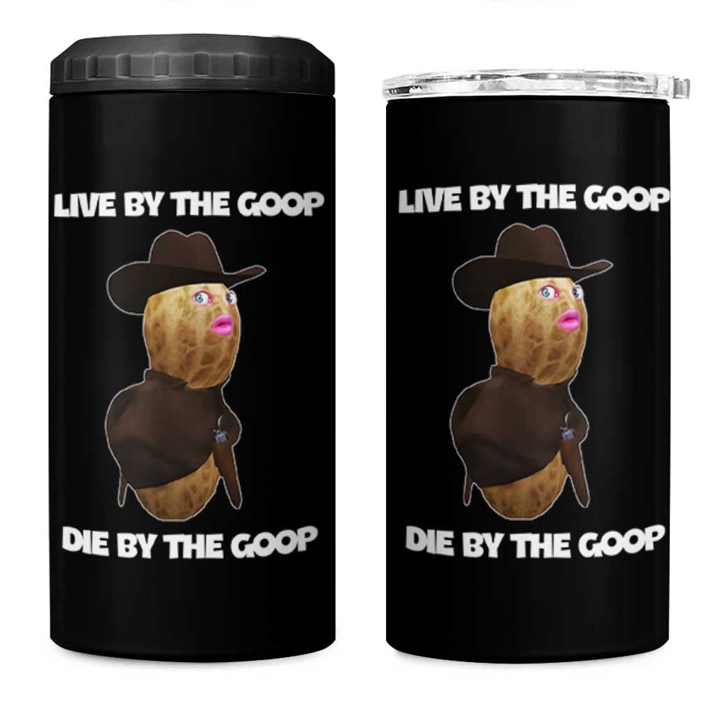 Cowboy Peanut Meme 4 in 1 Can Cooler Tumbler Live By The Goop Die By The Goop - Wonder Print Shop