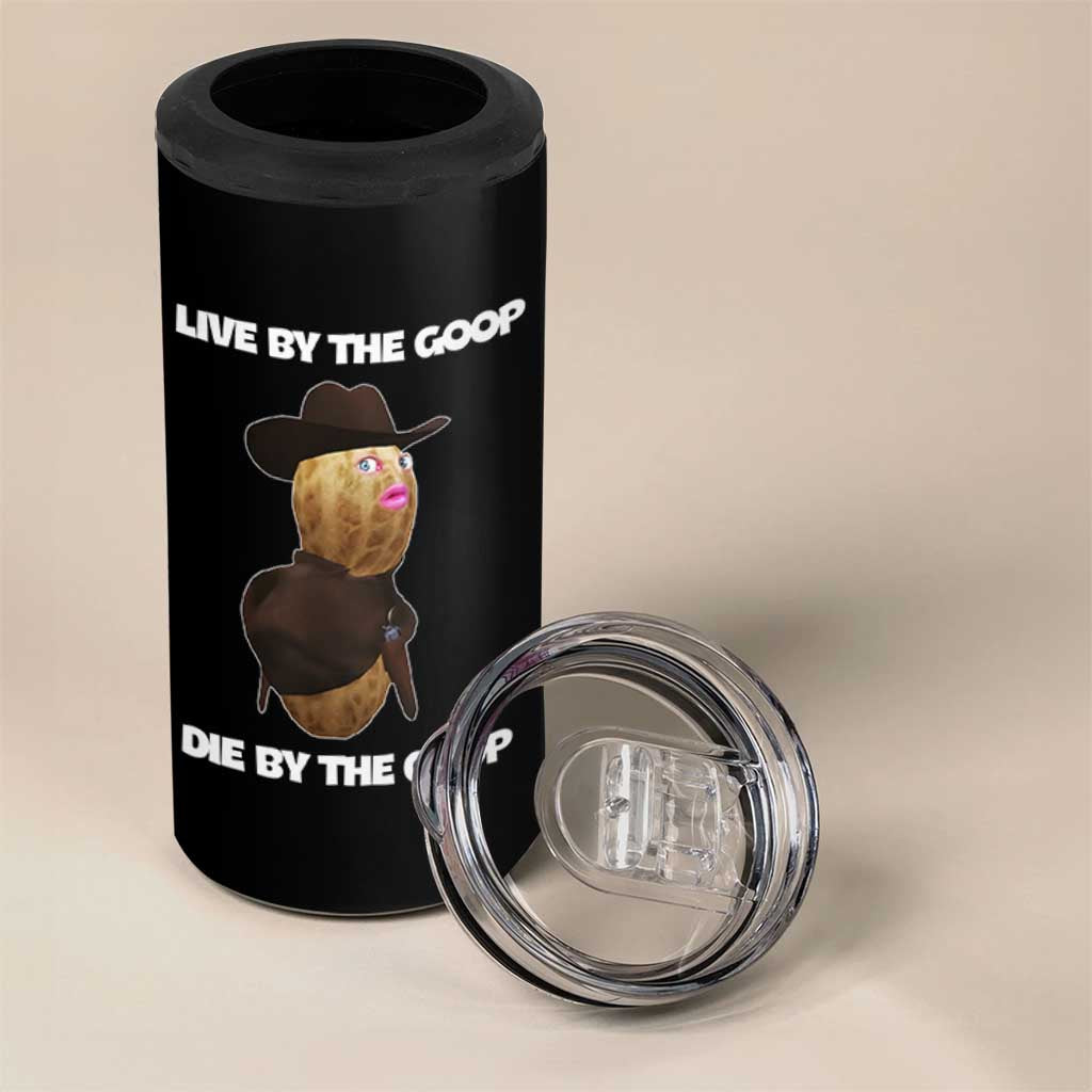 Cowboy Peanut Meme 4 in 1 Can Cooler Tumbler Live By The Goop Die By The Goop - Wonder Print Shop