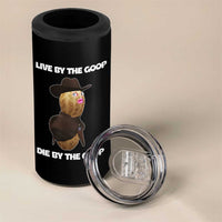 Cowboy Peanut Meme 4 in 1 Can Cooler Tumbler Live By The Goop Die By The Goop - Wonder Print Shop