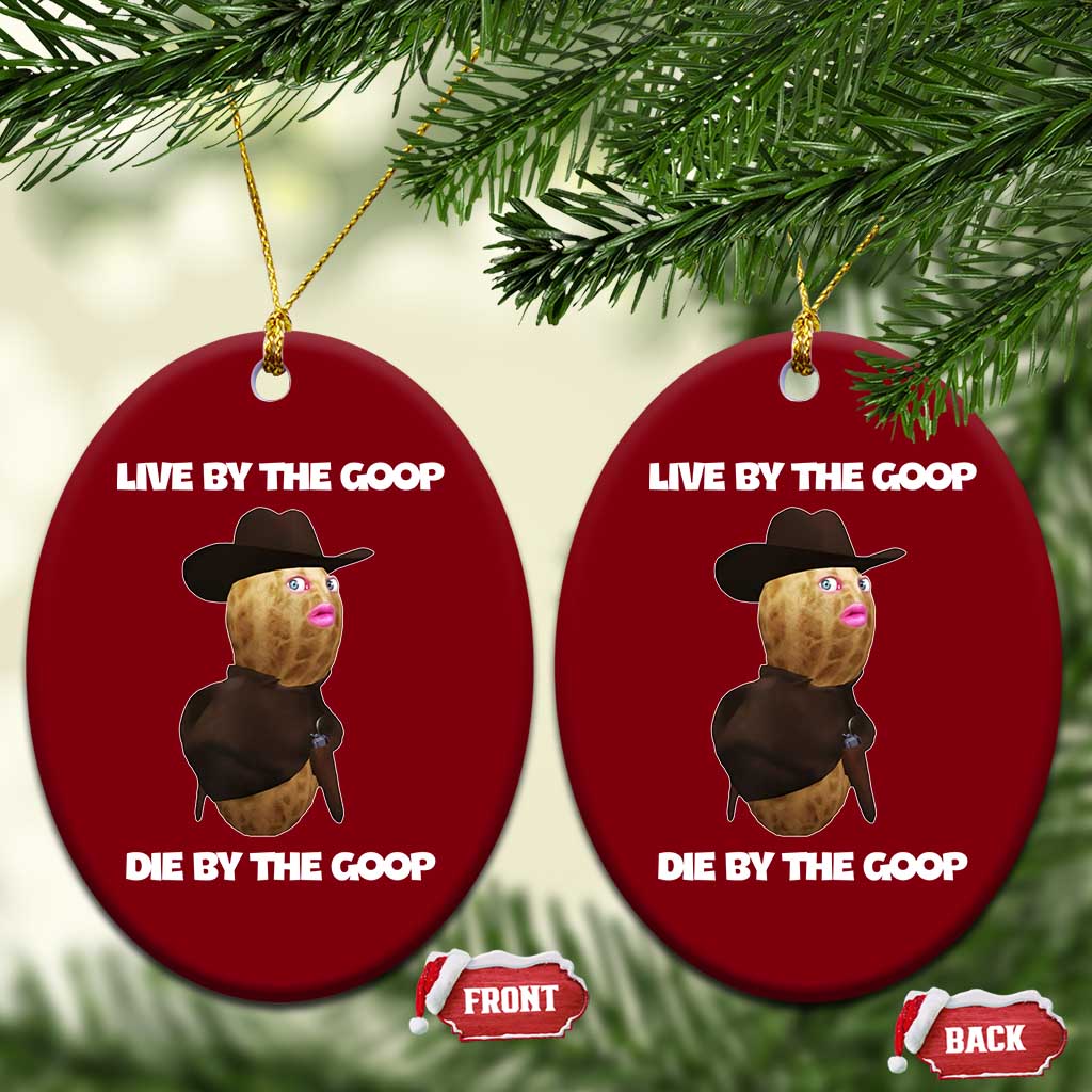 Cowboy Peanut Meme Ceramic Ornament Live By The Goop Die By The Goop - Wonder Print Shop