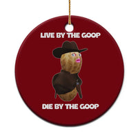 Cowboy Peanut Meme Ceramic Ornament Live By The Goop Die By The Goop - Wonder Print Shop