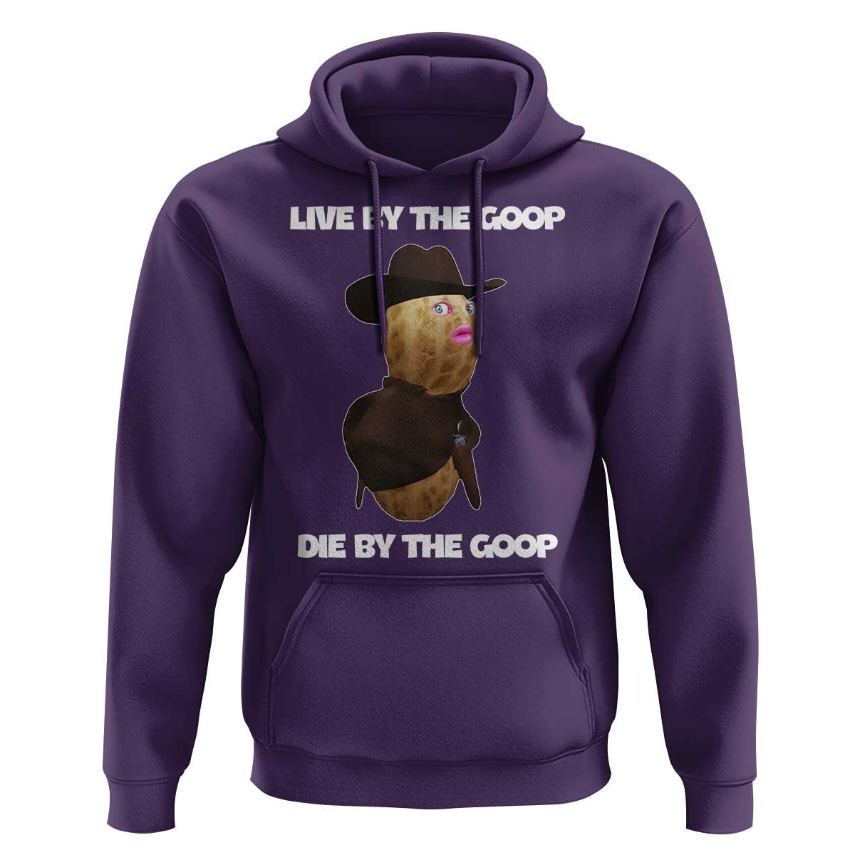Cowboy Peanut Meme Hoodie Live By The Goop Die By The Goop - Wonder Print Shop