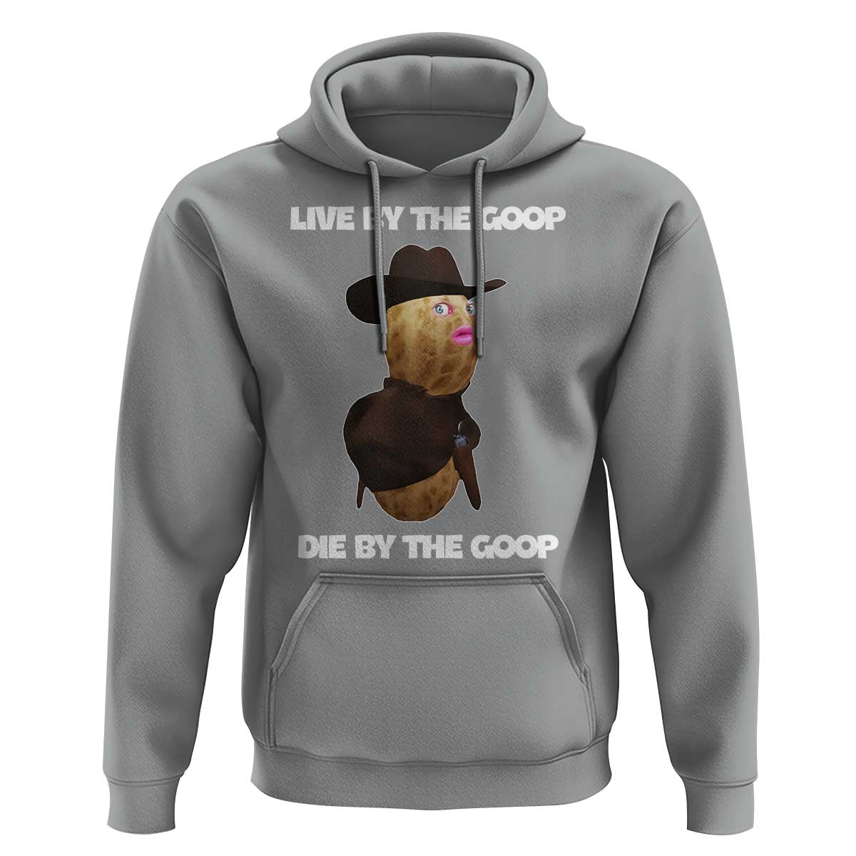 Cowboy Peanut Meme Hoodie Live By The Goop Die By The Goop - Wonder Print Shop