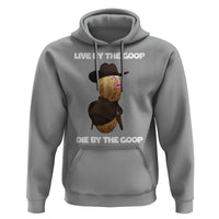 Cowboy Peanut Meme Hoodie Live By The Goop Die By The Goop - Wonder Print Shop
