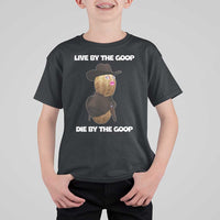 Cowboy Peanut Meme T Shirt For Kid Live By The Goop Die By The Goop - Wonder Print Shop