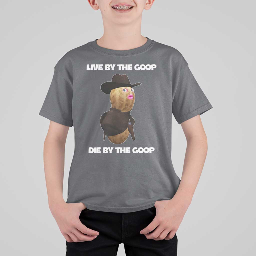 Cowboy Peanut Meme T Shirt For Kid Live By The Goop Die By The Goop - Wonder Print Shop