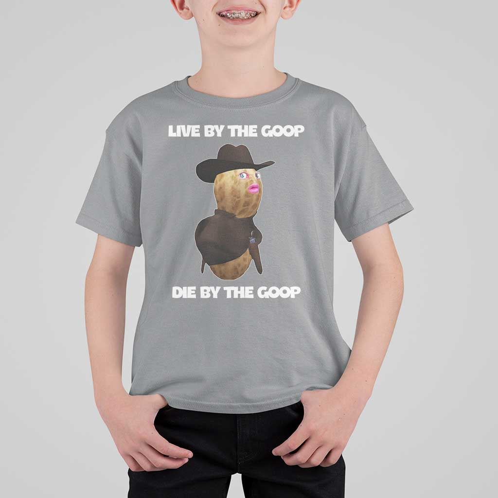 Cowboy Peanut Meme T Shirt For Kid Live By The Goop Die By The Goop - Wonder Print Shop