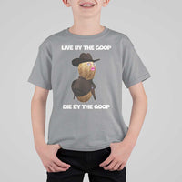 Cowboy Peanut Meme T Shirt For Kid Live By The Goop Die By The Goop - Wonder Print Shop