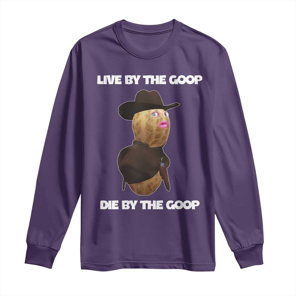 Cowboy Peanut Meme Long Sleeve Shirt Live By The Goop Die By The Goop - Wonder Print Shop