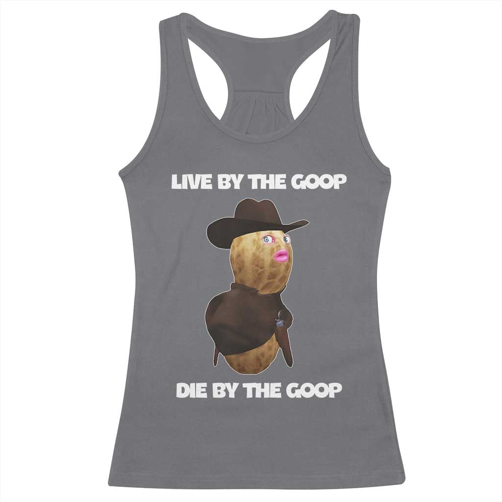 Cowboy Peanut Meme Racerback Tank Top Live By The Goop Die By The Goop - Wonder Print Shop