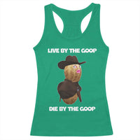 Cowboy Peanut Meme Racerback Tank Top Live By The Goop Die By The Goop - Wonder Print Shop