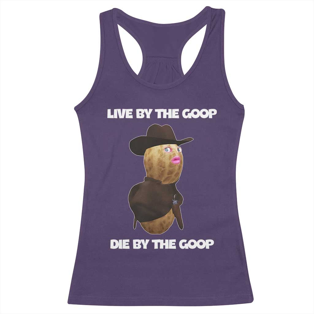 Cowboy Peanut Meme Racerback Tank Top Live By The Goop Die By The Goop - Wonder Print Shop
