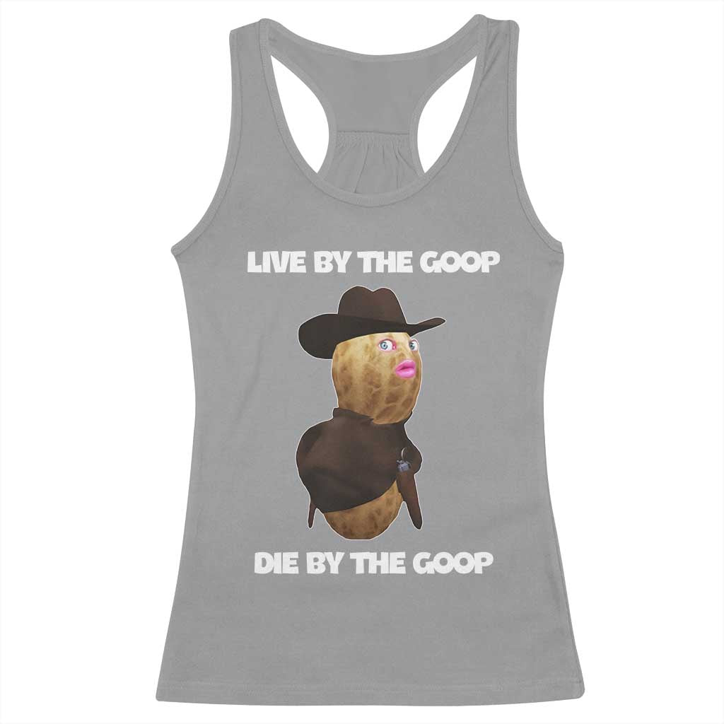 Cowboy Peanut Meme Racerback Tank Top Live By The Goop Die By The Goop - Wonder Print Shop