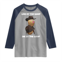 Cowboy Peanut Meme Raglan Shirt Live By The Goop Die By The Goop - Wonder Print Shop