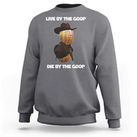 Cowboy Peanut Meme Sweatshirt Live By The Goop Die By The Goop - Wonder Print Shop