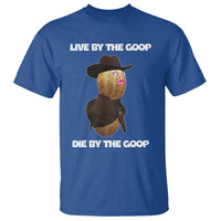 Cowboy Peanut Meme T Shirt Live By The Goop Die By The Goop - Wonder Print Shop